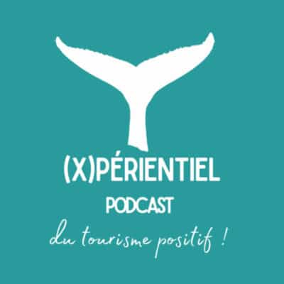 (X)périentiel podcast, pour un tourisme positif et respectueux !